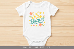 Little Miss Brave -SVG Design for Baby T-Shirts and Gifts Product Image 4