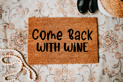 Funny Doormat Quotes SVG | Come Back With Wine Product Image 4