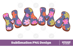 Mama Png Retro Flowers Mother&#039;s Day Floral Mom Sublimation Product Image 1