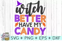 Witch Better Have My Candy SVG DXF PNG EPS Cutting Files Product Image 1