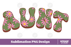 aunt Png Retro Flowers Mother&#039;s Day Floral Mom Sublimation Product Image 1