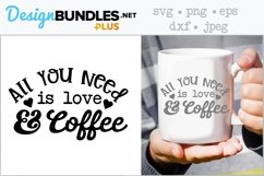All You Need Is Love And Coffee SVG Product Image 1