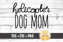 Helicopter Dog Mom - Pet SVG PNG DXF Cut Files Product Image 2