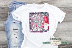 Made For Winter Gnome | Winter Sublimation PNG Product Image 1