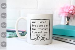 We Love Because He First Loved Us SVG Design Product Image 1