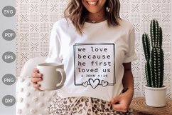 We Love Because He First Loved Us SVG Design Product Image 2