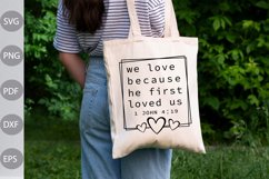 We Love Because He First Loved Us SVG Design Product Image 3