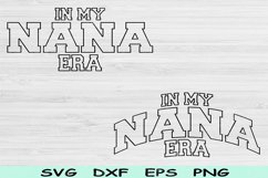In My Nana Era Svg Dxf Png Cut Files, Nana Svg, Grandma Svg Product Image 1