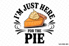 I'm just here for the Pie Svg | Halloween Svg | Svg Cut File Product Image 1