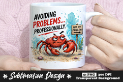 Sarcastic Crab Avoiding Problems Professionally Sublimation Product Image 1