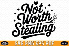Not worth Stealing SVG | Quotes | SVG Cut files Product Image 1
