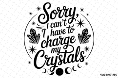 I have to charge my crystals Svg | Halloween Svg | Svg Files Product Image 1