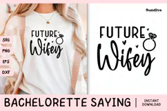 Bachelorette Party Saying SVG | Future Wifey Product Image 1