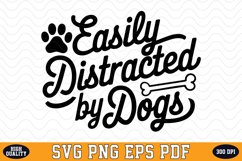 Easily Distracted by Dogs SVG | Quotes | SVG Cut files Product Image 1