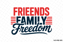 Friends Family Freedom svg, Patriotic 4th of july svg Product Image 1