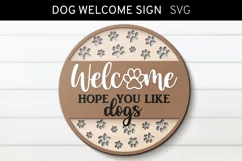 Dog Welcome sign SVG, Welcome Hope You Like Dogs Sign Product Image 1