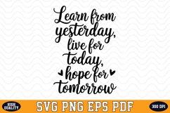Learn from yesterday, live for today, hope for tomorrow SVG Product Image 1