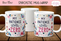 Sarcastic quote mug wrap PNG, My patience level mug png Product Image 2