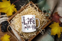 Life Is Better With Dogs Mug Wrap Sublimation Product Image 8