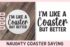 Naughty Coaster Quote SVG | I&#039;m Like A Coaster But Better Product Image 1