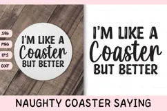 Naughty Coaster Quote SVG | I'm Like A Coaster But Better Product Image 1