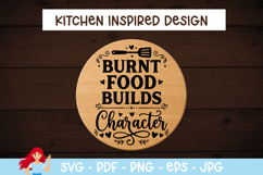Burnt food builds character SVG Product Image 1