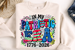 in my patriotic era, 250th anniversary usa, 1776-2026 png, patriotic era shirt, liberty 250 png, american era png, 4th of july sublimation, independence day png, usa pride png, trendy patriotic svg