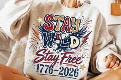 stay wild stay free, 250th anniversary usa, 1776-2026 png, patriotic adventure shirt, liberty 250 png, american freedom png, 4th of july sublimation, independence day png, usa pride png, vintage patriotic svg