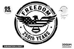 freedom 250 svg, 250 years anniversary, 4th of july svg, patriotic eagle png, 1776-2026 svg, american flag eagle, independence day svg, liberty 250 png, usa pride sublimation, patriotic shirt design