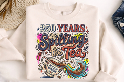 250th years spilling the tea, america 250 funny png design, 1776 2026 4th july png, spilling the tea patriotic shirt, fourth of july sarcastic png, usa independence humor design, america 250 sublimation png, patriotic quote shirt design, funny 4th july gr