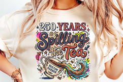 250th years spilling the tea, america 250 funny png design, 1776 2026 4th july png, spilling the tea patriotic shirt, fourth of july sarcastic png, usa independence humor design, america 250 sublimation png, patriotic quote shirt design, funny 4th july gr