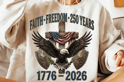 Faith and Freedom PNG, 250th Anniversary USA, Patriotic Christian PNG, 1776-2026 PNG, USA Faith SVG, Religious 4th of July, American Pride PNG, Liberty 250 PNG, God Bless America PNG, Patriotic Cross PNG
