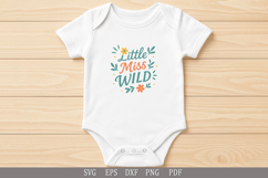 Little Miss Wild - SVG Design for Baby T-Shirts and Gifts Product Image 1