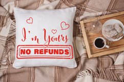 I&#039;m Yours No Refunds | Valentines Day Design | Love Quotes Product Image 6