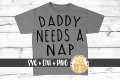 Daddy Needs A Nap - Father's Day SVG PNG DXF Cut Files Product Image 1