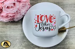 Valentines SVG Jesus SVG Valentine Quote SVG Love Like Jesus Product Image 2