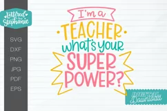 Funny Teacher SVG, I'm a teacher what's your super power svg Product Image 2