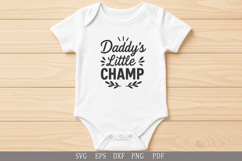 Daddy’s Little Champ SVG Design for Baby T-Shirts and Gifts Product Image 4
