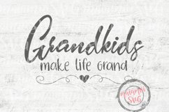 Grandkids Make Life Grand Svg, Family Quote, Make Life Grand Product Image 2