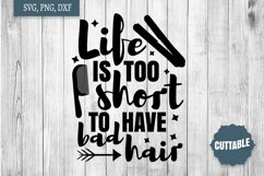 Hairdresser SVG quote, life is too short to have bad hair Product Image 1