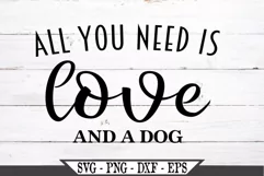 All You Need Is Love And A Dog SVG Product Image 2