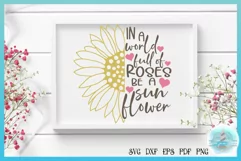 Flower SVG | Sunflower SVG, In A World Full Of Roses Quote Product Image 1