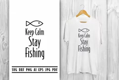 Keep Calm and Stay Fishing Svg, Fishing Quote Svg Product Image 1