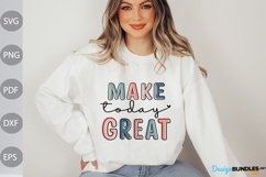 Make Today Great - Inspirational Quote Svg Product Image 1