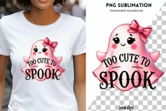 Too Cute to Spook Halloween PNG, Pink Ghost Sublimation Product Image 1