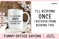 Funny Office Saying SVG | I'll Respond Once I Recover Product Image 1