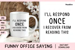 Funny Office Saying SVG | I'll Respond Once I Recover Product Image 1