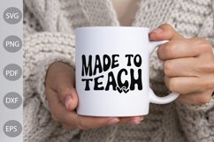 Made to Teach SVG Cut File/ Teacher Quote SVG Design Product Image 3