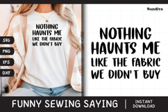 Funny Sewing Quote SVG For Sewist | The Fabric We Didn&#039;t Buy Product Image 1