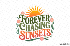 Forever chasing sunsets SVG | Quotes Svg | Svg Cut Files Product Image 1